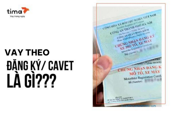 vay theo đăng ký_cavet là gì